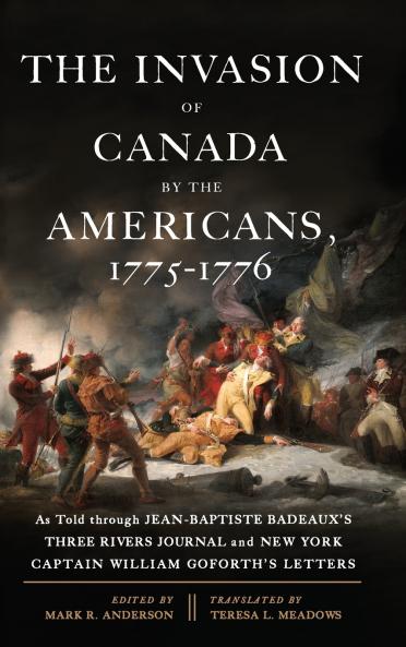 The Invasion of Canada by the Americans 1775-1776