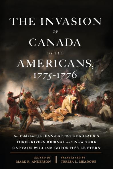 The Invasion of Canada by the Americans 1775-1776