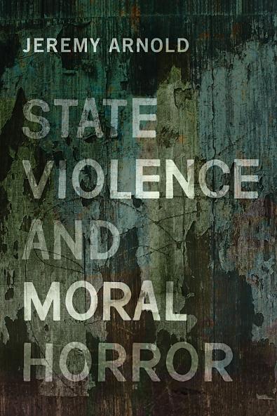 State Violence and Moral Horror