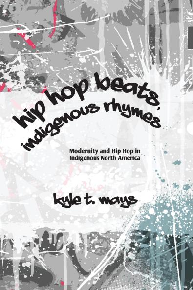 Hip Hop Beats Indigenous Rhymes