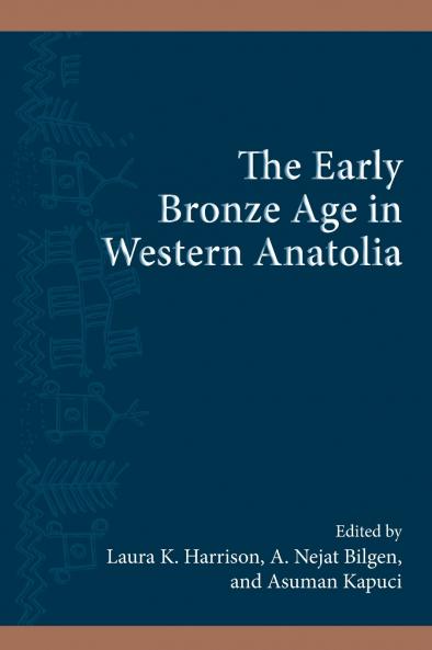The Early Bronze Age in Western Anatolia