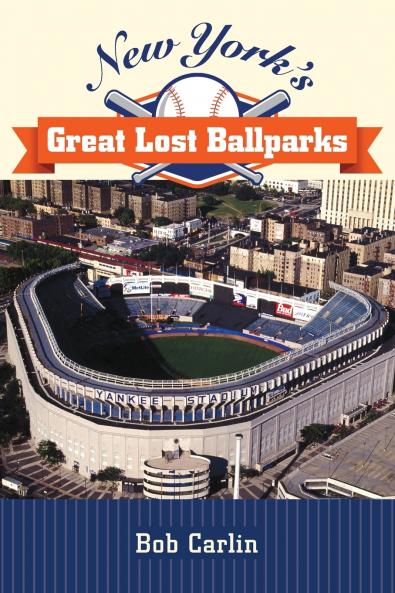 New York's Great Lost Ballparks