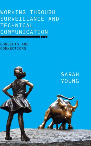 Working through Surveillance and Technical Communication