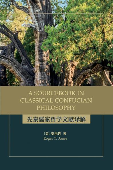 A Sourcebook in Classical Confucian Philosophy