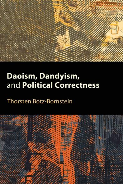 Daoism Dandyism and Political Correctness
