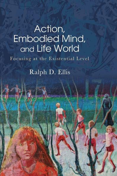 Action Embodied Mind and Life World