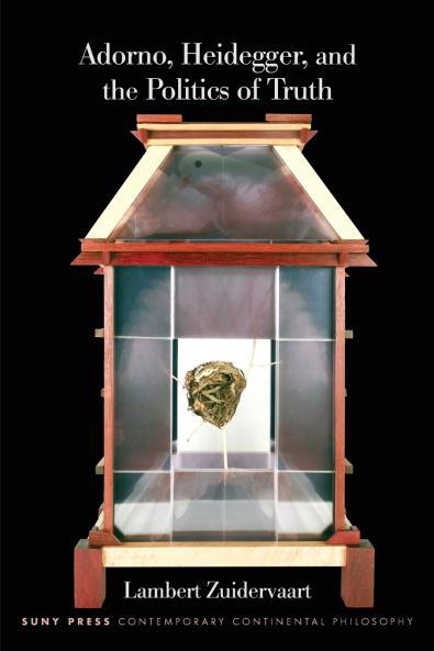 Adorno Heidegger and the Politics of Truth