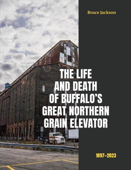 The Life and Death of Buffalo's Great Northern Grain Elevator