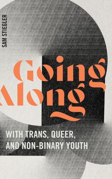 Going Along with Trans Queer and Non-Binary Youth