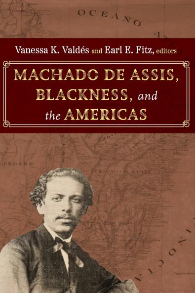 Machado de Assis Blackness and the Americas