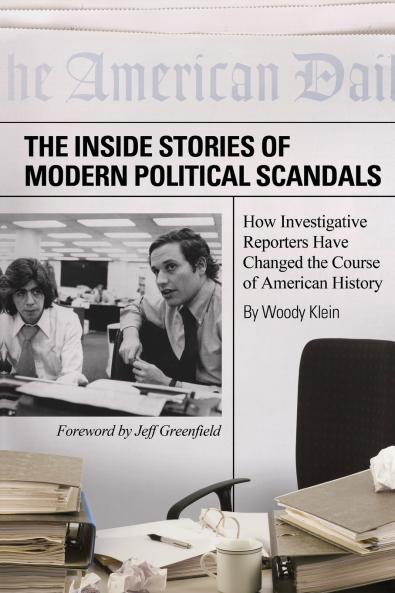 Inside Stories of Modern Political Scandals The