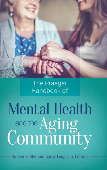 The Praeger Handbook of Mental Health and the Aging Community