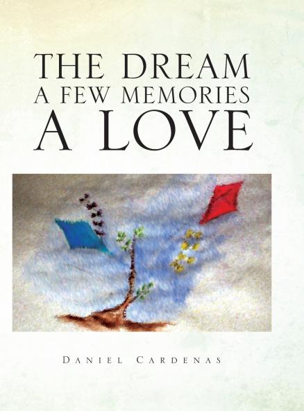 The Dream A Few Memories A Love