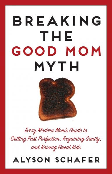 Breaking The Good Mom Myth