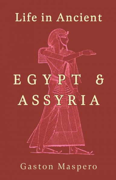 Life in Ancient Egypt and Assyria