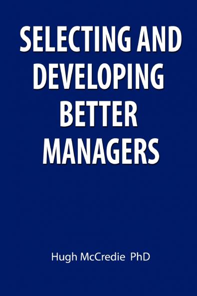 Selecting and developing better managers