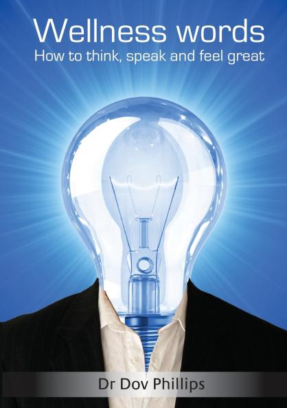 Wellness Words How to think speak and feel great.