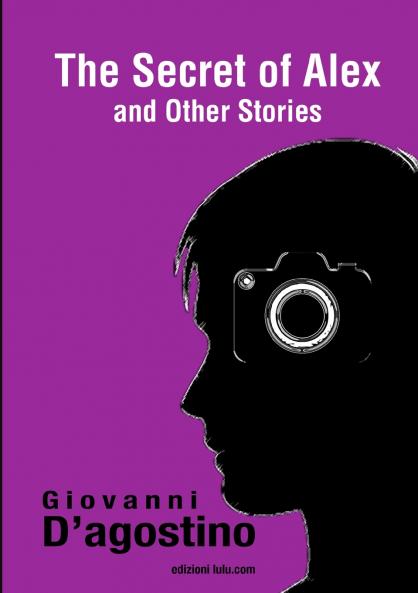 THE SECRET OF ALEX and other stories