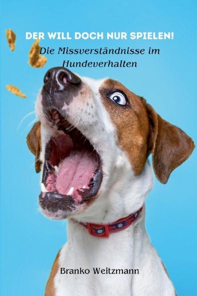 Der will doch nur spielen!