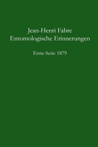 Entomologische Erinnerungen 1. Serie 1879