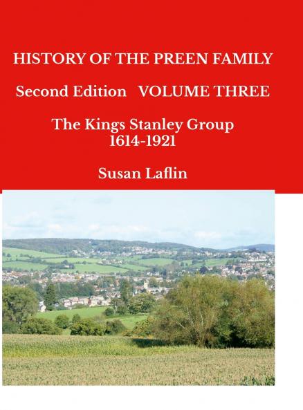 HISTORY OF THE PREEN FAMILY   Second Edition Volume Three  The Kings Stanley Group 1614-1921