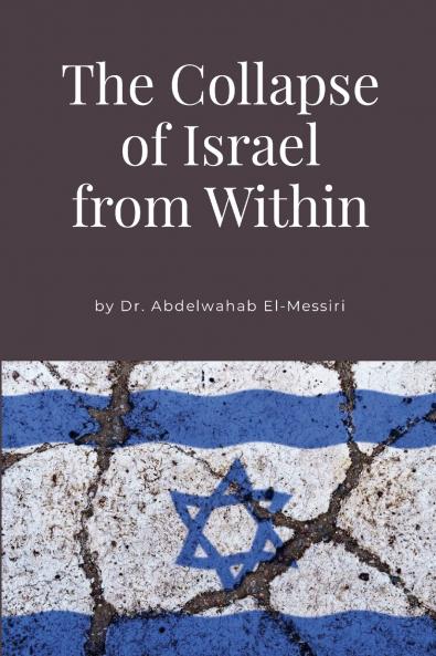 The Collapse of Israel from Within
