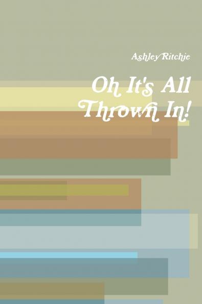 Oh It's All Thrown In!