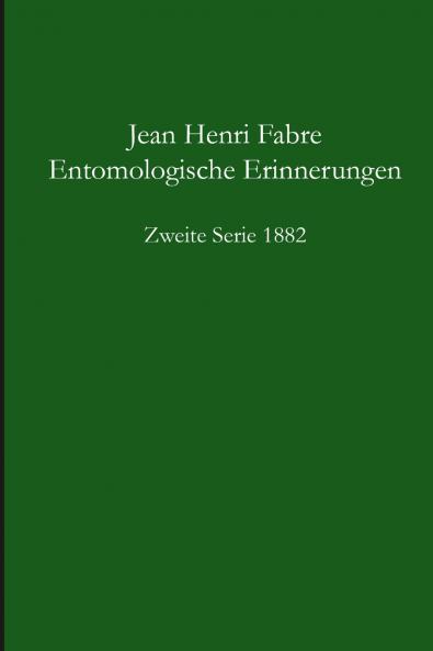 Entomologische Erinnerungen 2. Serie 1882