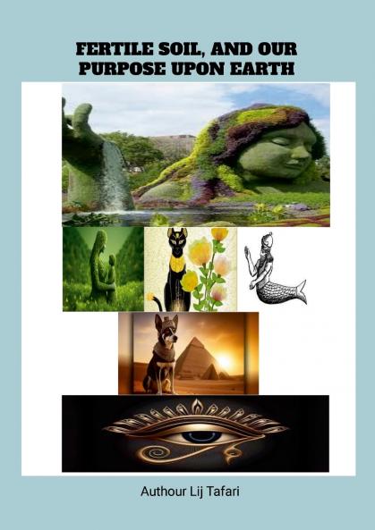 Fertile Soil And Our Purpose Upon Earth