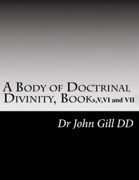 A Body Of Doctrinal Divinity  Book V VI and VII.