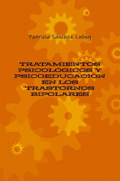 TRATAMIENTOS PSICOLÓGICOS Y PSICOEDUCACIÓN EN LOS TRASTORNOS BIPOLARES