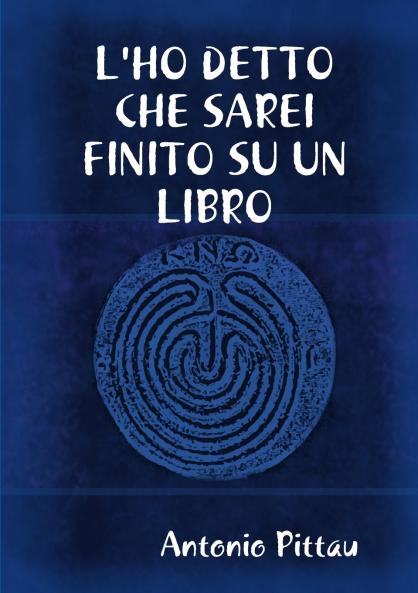 L'HO DETTO CHE SAREI FINITO SU UN LIBRO