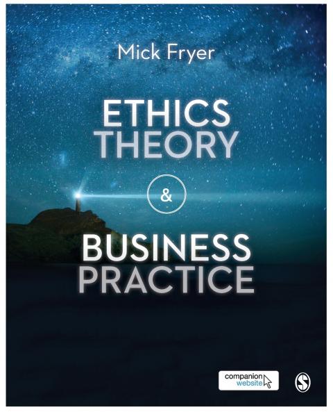 Ethics Theory and Business Practice