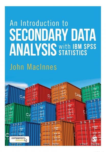 An Introduction to Secondary Data Analysis with IBM SPSS Statistics