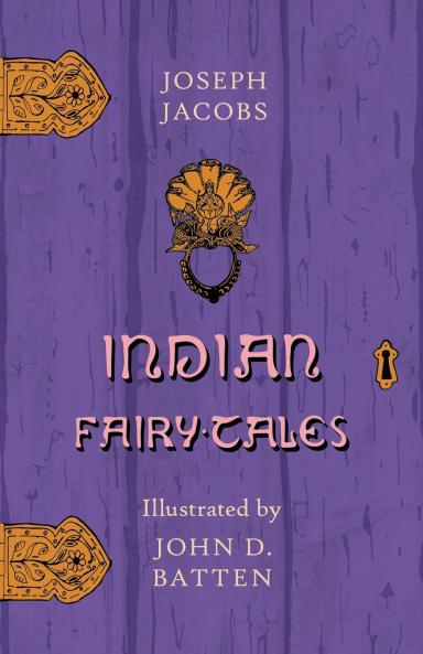 Indian Fairy Tales - Illustrated by John D. Batten