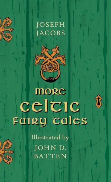 More Celtic Fairy Tales - Illustrated by John D. Batten