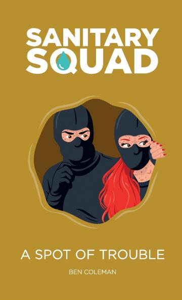 Sanitary Squad - A Spot Of Trouble