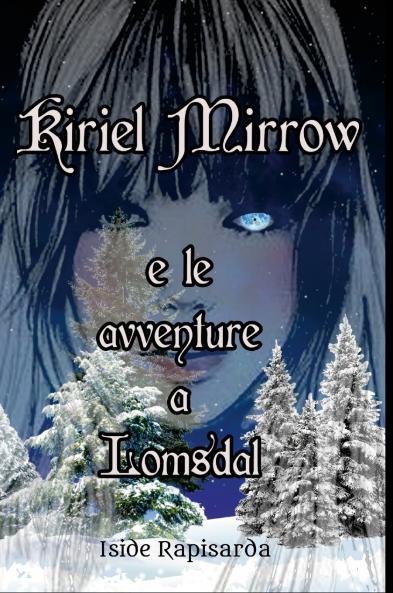 Kiriel Mirrow e le avventure a Lomsdal