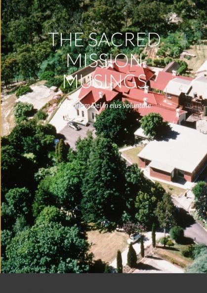 THE SACRED MISSION MUSINGS