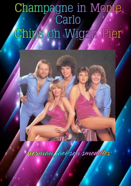 Champagne in Monte Carlo-Chips on Wigan Pier
