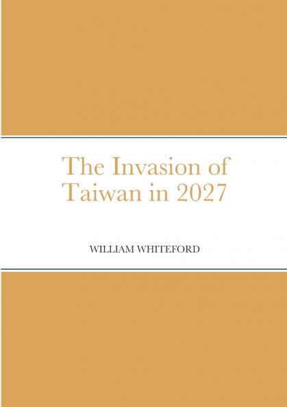 The Invasion of Taiwan in 2027