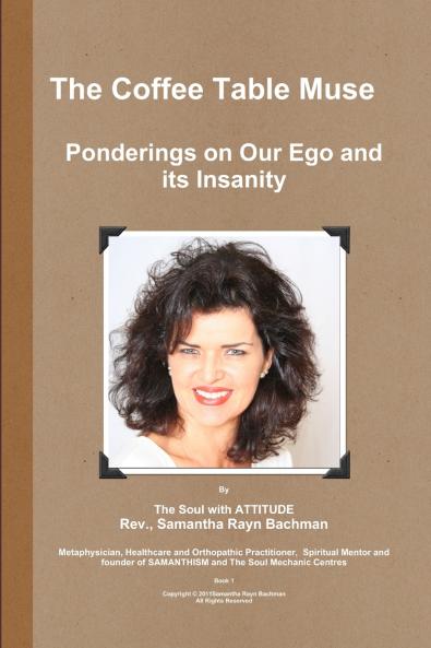 The Coffee Table Muse - Ponderings on our Ego and its Insanity!