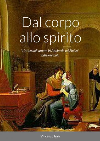 Dal corpo allo spirito L'etica dell'amore in Abelardo ed Eloisa