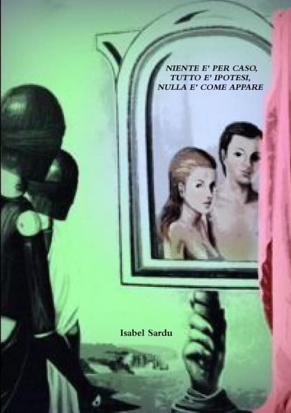 Niente è per caso tutto è ipotesi nulla è come appare