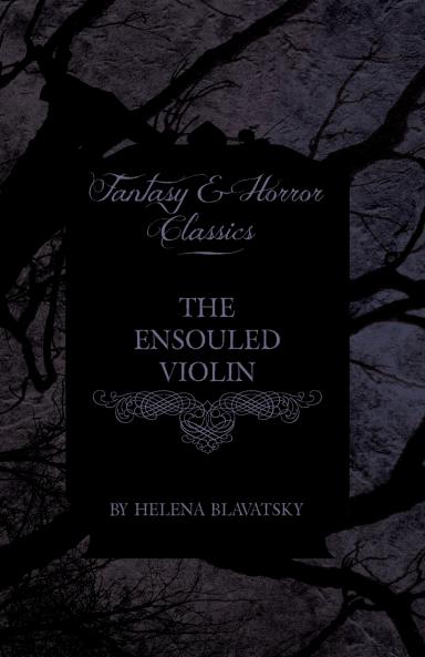 The Ensouled Violin (Fantasy and Horror Classics)