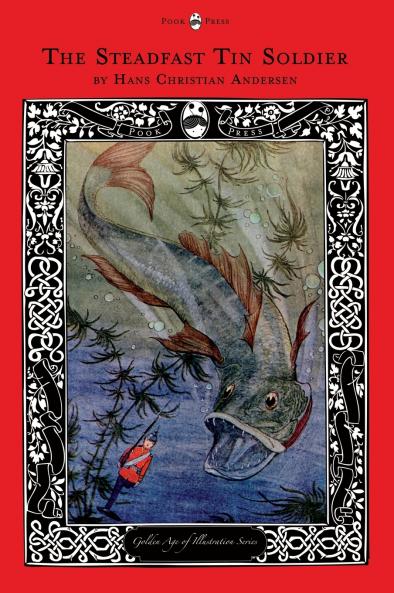 The Steadfast Tin Soldier - The Golden Age of Illustration Series