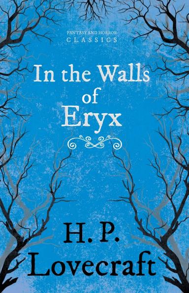 In the Walls of Eryx (Fantasy and Horror Classics) ; With a Dedication by George Henry Weiss