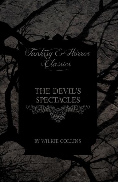 The Devil's Spectacles (Fantasy and Horror Classics)