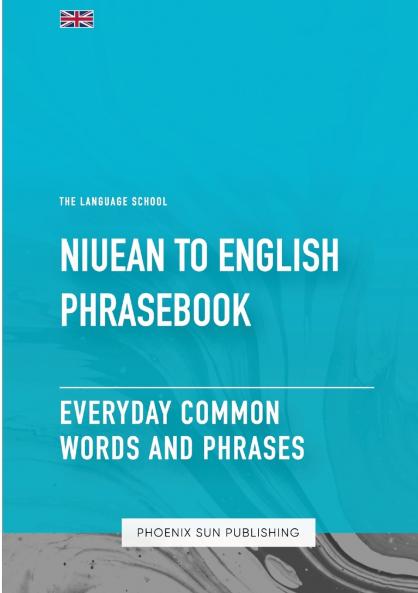 Niuean To English Phrasebook - Everyday Common Words And Phrases