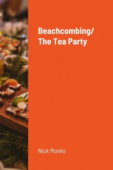 Beachcombing/ The Tea Party